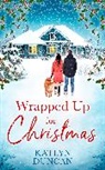 Katlyn Duncan, Duncan Katlyn - Wrapped Up for Christmas