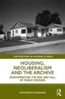 Kathleen Flanagan, Flanagan Kathleen - Housing, Neoliberalism and the Archive