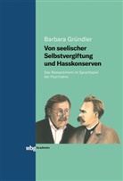 Barbara Gründler - Von seelischer Selbstvergiftung und Hasskonserven