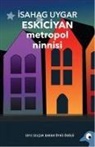 Isahag Uygar Eskiciyan - Metropol Ninnisi