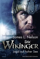 James L Nelson, James L. Nelson - Die Wikinger - Jagd auf hoher See
