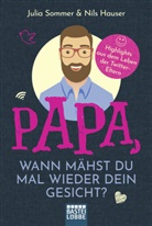 Nils Hauser, Juli Sommer, Julia Sommer - Papa, wann mähst du mal wieder dein Gesicht?