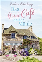 Barbara Erlenkamp - Das kleine Café an der Mühle