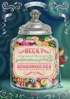 Anne Scheller, Verena Körting - Becky und der geheimnisvolle Bonbonkocher