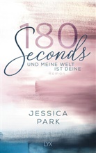 Jessica Park - 180 Seconds - Und meine Welt ist deine
