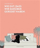 Julia Bernhard - Wie gut, dass wir darüber geredet haben.