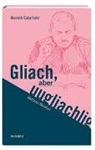 Heinrich Gabathuler - Gliach, aber uugliachlig