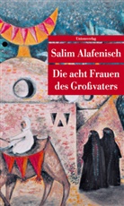 Salim Alafenisch, Salim Alafenisch, Salim Alafenisch - Die acht Frauen des Großvaters