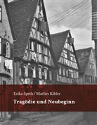 Marlies Kibler, Erik Speth, Erika Speth - Tragödie und Neubeginn