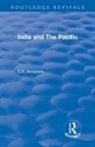 C F Andrews, C. F. Andrews, C.F. Andrews - Routledge Revivals: India and the Pacific (1937)