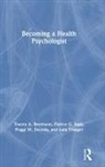 Tracey A Revenson, Tracey A. Revenson, Tracey A. (Hunter College and the Gradua Revenson, Tracey A. (Hunter College and the Graduate Center of the City University of New York Revenson, Tracey A. Saab Revenson, Patrice G Saab... - Becoming a Health Psychologist