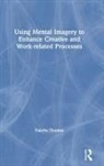 Valerie Thomas - Using Mental Imagery to Enhance Creative and Work-Related Processes