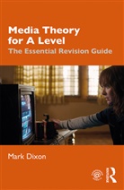 Mark Dixon, Dixon Mark - Media Theory for a Level