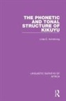 Lilias A Armstrong, Lilias A. Armstrong, Lilias E. Armstrong, Lilias E. Armstrong - Phonetic and Tonal Structure of Kikuyu