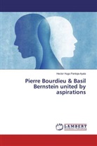 Hector Hugo Pantoja-Ayala - Pierre Bourdieu & Basil Bernstein united by aspirations
