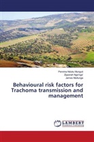 Pennina Nduk Munguti, Pennina Nduku Munguti, Muttunga, James Muttunga, Zippora Nga'nga', Zipporah Nga'nga' - Behavioural risk factors for Trachoma transmission and management