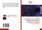 Chayma Daayeb - Estimation de la fonction de régression avec des données manquantes