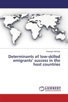 Kassegn Damtew - Determinants of low-skilled emigrants' success in the host countries