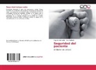 Miguel Hermosilla, Miguela Hermosilla, Rosa Ruffinelli - Seguridad del paciente