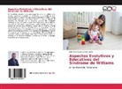 Claro Wenseslao Estrada Bisbe - Aspectos Evolutivos y Educativos del Síndrome de Williams