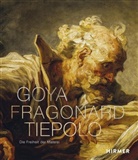 Wencke (Dr.) Deiters, Marc (Prof. Dr.) Föcking, Jean H. Fragonard, Francisco de Goya, He, Giovanni B. Tiepolo... - Goya, Fragonard, Tiepolo