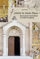 Josef Gröpl, Gröpl Josef - Kommt in mein Haus