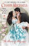 Charis Michaels, Michaels Charis - You May Kiss the Duke