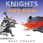 Matt Phelan, Matt Phelan - Knights vs. the End (of Everything)