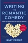 Billy Mernit - Writing The Romantic Comedy, 20th Anniversary Expanded and Updated