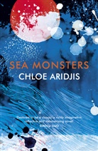 Chloe Aridjis, Aridjis Chloe - Sea Monsters