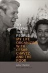 LeRoy Chatfield, Leroy/ Mariscal Chatfield - To Serve the People