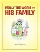 James Foster - Wolly the Worm and His Family