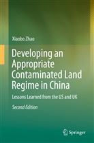 Xiaobo Zhao - Developing an Appropriate Contaminated Land Regime in China