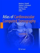 Stephan S. Achenbach, Matthew J. Budoff, Harvey S. Hecht, Jagat Narula, Stepha S Achenbach, Stephan S Achenbach... - Atlas of Cardiovascular Computed Tomography