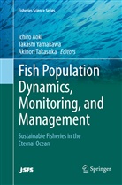 Ichiro Aoki, Akinori Takasuka, Takash Yamakawa, Takashi Yamakawa - Fish Population Dynamics, Monitoring, and Management