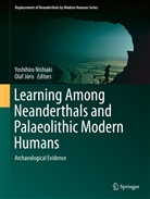 Olaf Joris, Jöris, Jöris, Olaf Jöris, Yoshihir Nishiaki, Yoshihiro Nishiaki - Learning Among Neanderthals and Palaeolithic Modern Humans