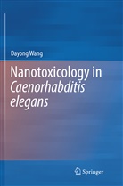 Dayong Wang - Nanotoxicology in Caenorhabditis elegans