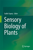 Madan Pal, Sudhi Sopory, Sudhir Sopory - Sensory Biology of Plants