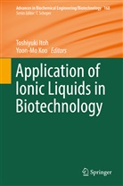 Toshiyuk Itoh, Toshiyuki Itoh, Koo, Koo, Yoon-Mo Koo - Application of Ionic Liquids in Biotechnology