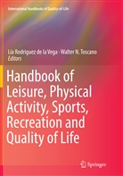 N Toscano, N Toscano, Lí Rodriguez de la Vega, Lía Rodriguez de la Vega, Walter N. Toscano - Handbook of Leisure, Physical Activity, Sports, Recreation and Quality of Life