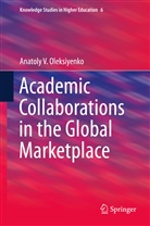 Anatoly Oleksiyenko, Anatoly V Oleksiyenko, Anatoly V. Oleksiyenko - Academic Collaborations in the Global Marketplace