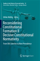 Ulrik Müssig, Ulrike Müßig - Reconsidering Constitutional Formation II Decisive Constitutional Normativity