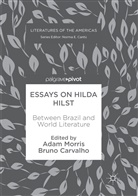 Carvalho, Carvalho, Bruno Carvalho, Ada Morris, Adam Morris - Essays on Hilda Hilst