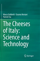 PAtrick Fox, Marc Gobbetti, Marco Gobbetti, Erasm Neviani, Erasmo Neviani - The Cheeses of Italy: Science and Technology