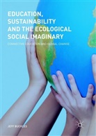 Jeff Buckles - Education, Sustainability and the Ecological Social Imaginary
