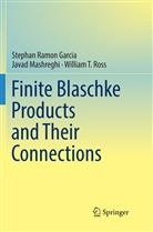 Stephan Ramo Garcia, Stephan Ramon Garcia, Java Mashreghi, Javad Mashreghi, Willi Ross, William T. Ross - Finite Blaschke Products and Their Connections