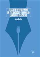 Jeong-Bae Son - Teacher Development in Technology-Enhanced Language Teaching