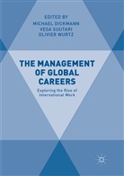 Michael Dickmann, Ves Suutari, Vesa Suutari, Olivier Wurtz - The Management of Global Careers