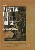 Yael Shapira - Inventing the Gothic Corpse