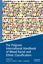 Peter J. Aspinall, J Aspinall, J Aspinall, Zarin L Rocha, Zarine L Rocha, Zarine L. Rocha - The Palgrave International Handbook of Mixed Racial and Ethnic Classification